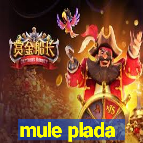 mule plada